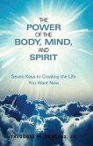 The Power of the Body, Mind, and Spirit (eBook, ePUB)