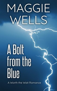 A Bolt from the Blue (Worth the Wait Romance, #3) (eBook, ePUB) - Wells, Maggie
