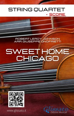 Sweet Home Chicago for String Quartet (score) (fixed-layout eBook, ePUB) - Leroy Johnson, Robert; Onofrietti, Giuseppe