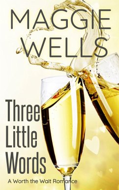 Three Little Words (Worth the Wait Romance, #1) (eBook, ePUB) - Wells, Maggie