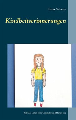 Kindheitserinnerungen (eBook, ePUB) - Scherer, Heike