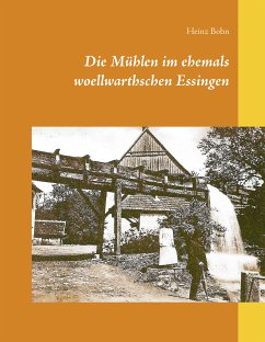 Die Mühlen im ehemals woellwarthschen Essingen (eBook, ePUB)