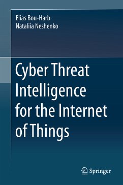 Cyber Threat Intelligence for the Internet of Things (eBook, PDF) - Bou-Harb, Elias; Neshenko, Nataliia