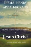 How to Become a Perfect Believer in Jesus Christ (eBook, ePUB)