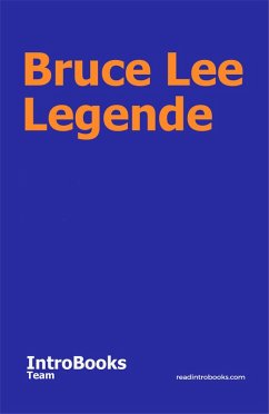 Bruce Lee Legende (eBook, ePUB) - Team, IntroBooks