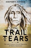 The Trail of Tears:The 19th Century Forced Migration of Native Americans (eBook, ePUB)