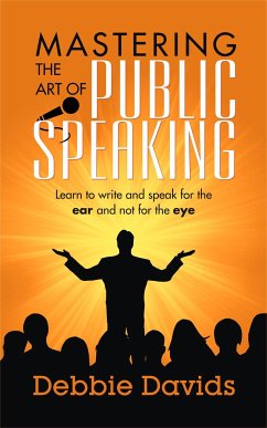 Mastering the Art of Public Speaking (eBook, ePUB) - Davids, Debbie