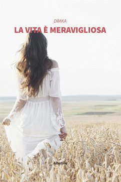 La vita è meravigliosa (eBook, ePUB) - Dimka