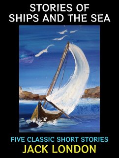 Stories of Ships and the Sea (eBook, ePUB) - London, Jack