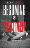 Wesley Singh Becoming Positivity (eBook, ePUB)