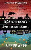 Upside-Down Independence Day (Holidazed, #3) (eBook, ePUB)