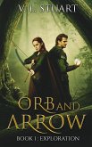 Orb and Arrow, Book I: Exploration (eBook, ePUB)
