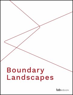 Boundary Landscapes (eBook, PDF) - Dalzero, Silvia; Iorio, Andrea; Longo, Olivia; Pirina, Claudia; Rugino, Salvatore; Sigurtà, Davide