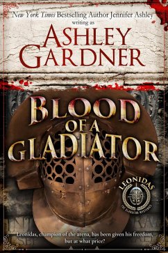 Blood of a Gladiator (Leonidas the Gladiator Mysteries, #1) (eBook, ePUB) - Gardner, Ashley; Ashley, Jennifer