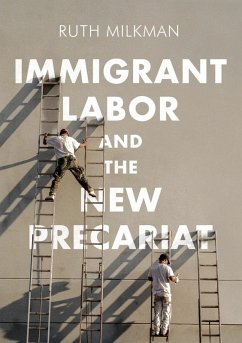 Immigrant Labor and the New Precariat (eBook, ePUB) - Milkman, Ruth