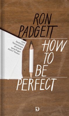 How to Be Perfect - Padgett, Ron