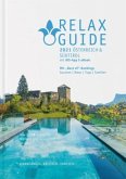 RELAX Guide 2021 Österreich & Südtirol, kritisch getestet: alle Wellness- und Gesundheitshotels., m. 1 Beilage