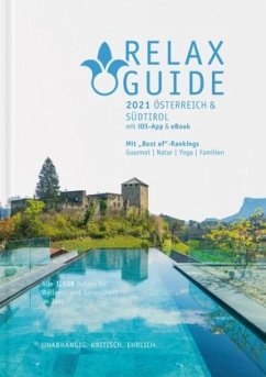 RELAX Guide 2021 Österreich & Südtirol, kritisch getestet: alle Wellness- und Gesundheitshotels., m. 1 Beilage - Werner, Christian