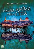 L&quote;altra anima della città (eBook, ePUB)