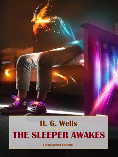The Sleeper Awakes (eBook, ePUB) - G. Wells, H.