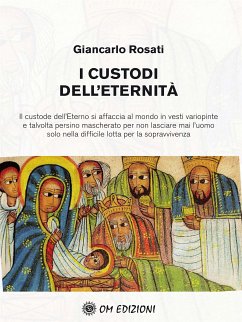 Custodi dell'eternità (eBook, ePUB) - Rosati, Giancarlo