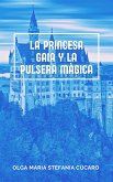 La Princesa Gaia y la Pulsera Màgica (fixed-layout eBook, ePUB)
