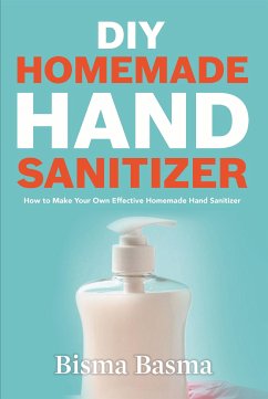 DIY Homemade Hand Sanitizer (eBook, ePUB) - Basma, Bisma
