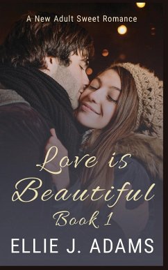 Love is Beautiful Book 1 - Adams, Ellie J.