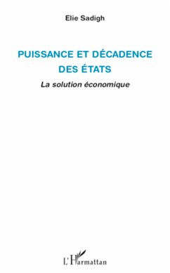 Puissance et décadence des Etats - Sadigh, Elie