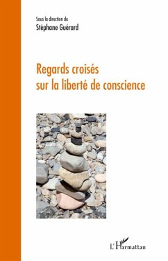 Regards croisés sur la liberté de conscience - Guerard, Stéphane