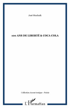 100 ans de liberté & Coca cola - Muchnik, José