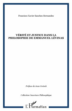 Vérité et justice dans la philosophie de Emmanuel Lévinas - Xavier Sanchez Hernandez, Francisco