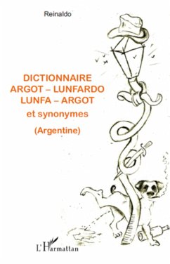 Dictionnaire argot - lunfardo / lunfa - argot et synonymes (Argentine) - Reinaldo