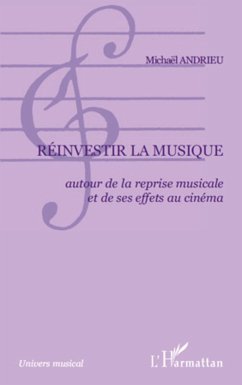 Réinvestir la musique - Andrieu, Michaël