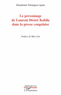 Le personnage de Laurent Désiré Kabila dans la presse congolaise - Tebangasa Apala, Dieudonné