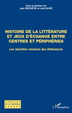 Histoire de la littérature et jeux d'échange entre centres et périphéries - Maar, Judit