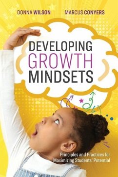 Developing Growth Mindsets: Principles and Practices for Maximizing Students' Potential - Wilson, Donna; Conyers, Marcus