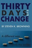 Thirty Days and Change: A Different Way to Climb the Ladder