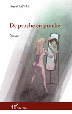 DE PROCHE EN PROCHE - Faivre, Daniel