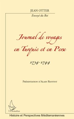 Journal de voyages en Turquie et en Perse - Otter, Jean