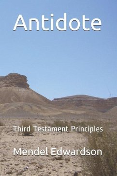 Antidote: Third Testament Principles - Edwardson, Mendel