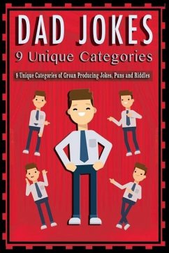 Dad Jokes: 9 Unique Categories of Groan Producing Jokes, Puns and Riddles - Brown, David
