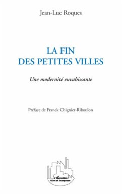 La fin des petites villes - Roques, Jean-Luc