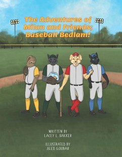 The Adventures of Milan & Friends; Baseball Bedlam - Bakker, Lacey L.