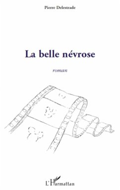 La belle névrose - Delestrade, Pierre