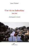 Une vie en Indochine