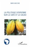 La politique ivoirienne sur le café et le cacao