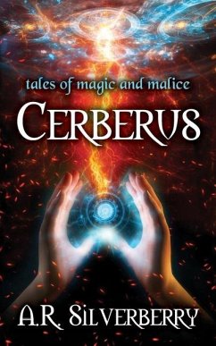 Cerberus: Tales of Magic and Malice - Silverberry, A. R.