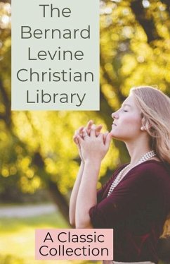 The Bernard Levine Christian Library - Levine, Bernard