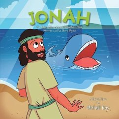 Jonah: The Biblical Story Known Throughout Time, Written in a Fun Story Rhyme - Kay, Michell